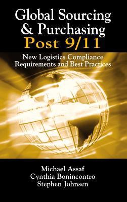 Global Sourcing & Purchasing Post 9/11: New Logistics Compliance Requirements and Best Practices