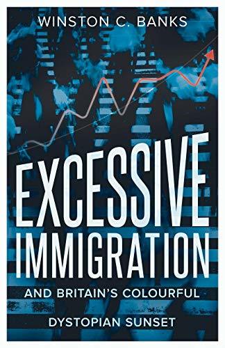 Excessive Immigration: And Britain’s Colourful Dystopian Sunset