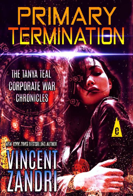 Primary Termination: The Tanya Teal Corporate War Chronicles Thriller
