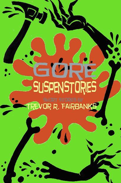 Gore Suspenstories: 10 Gruesome Tales