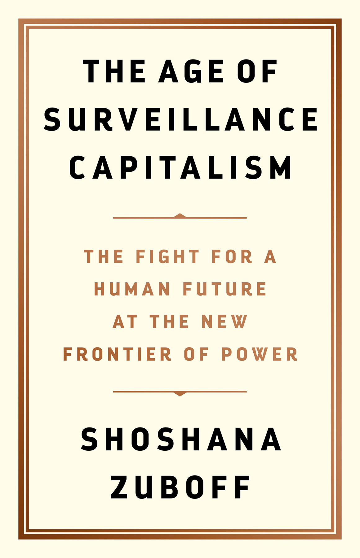 The Age of Surveillance Capitalism: AN OBSERVER BEST BOOK OF THE CENTURY