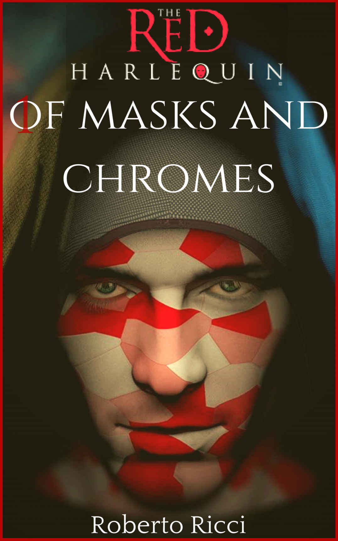 The Red Harlequin - Book 1 of Masks and Chromes