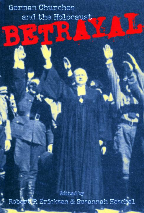 Betrayal: German Churches and the Holocaust