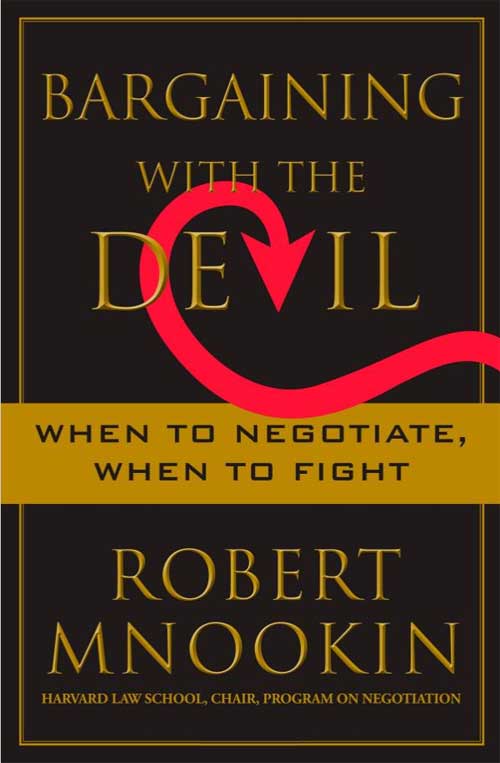 Bargaining With the Devil: When to Negotiate, When to Fight