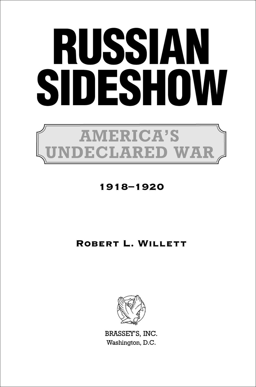Russian Sideshow: America's Undeclared War, 1918-1920