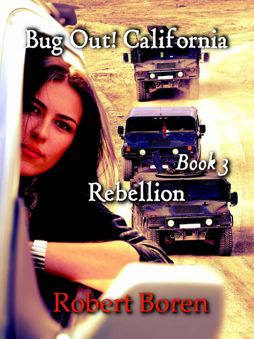 Bug Out! California Book 3: Rebellion