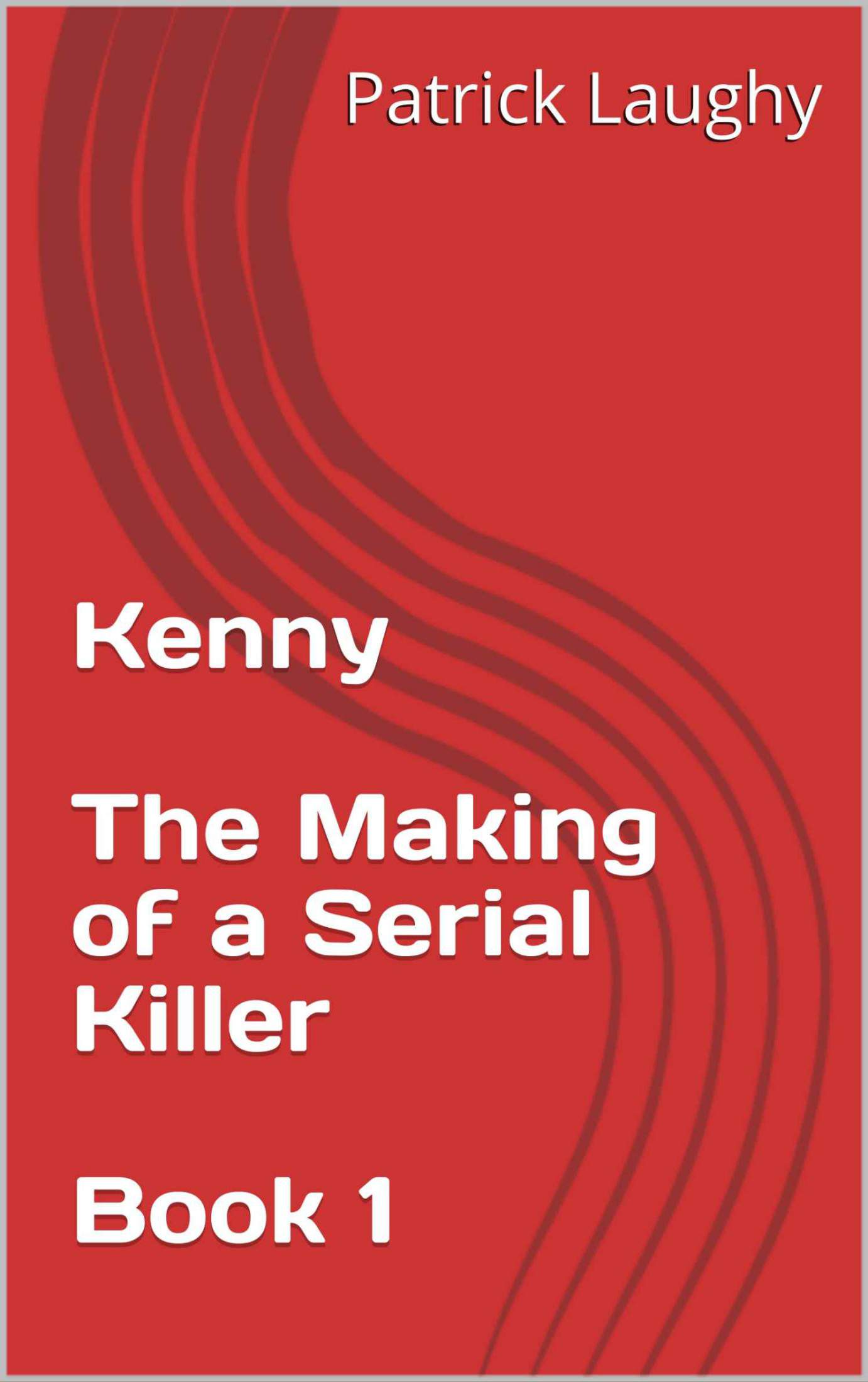 Kenny the Making of a Serial Killer Book 1