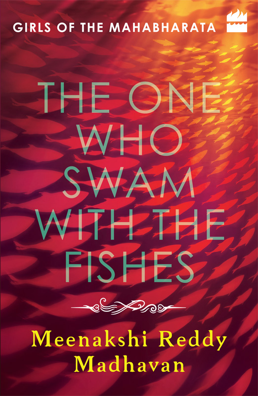 The One Who Swam With the Fishes: Girls of the Mahabharata