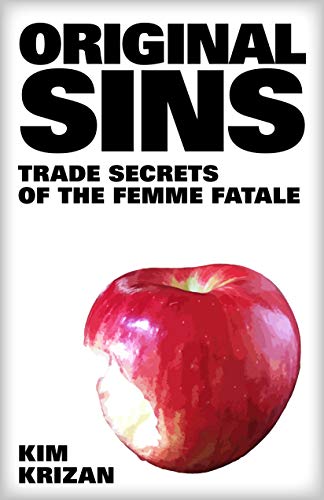 Original Sins: Trade Secrets of the Femme Fatale