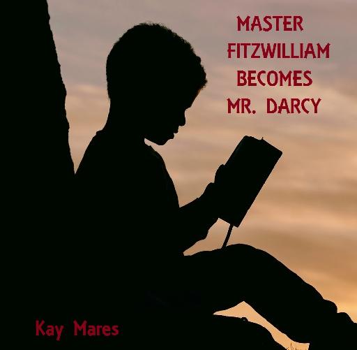 Master Fitzwilliam Becomes Mr. Darcy