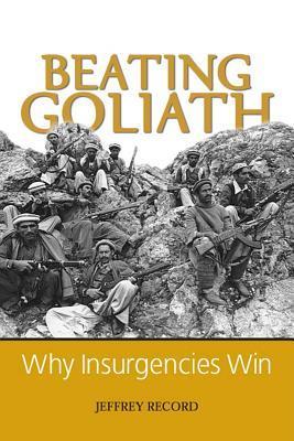 Beating Goliath: Why Insurgencies Win