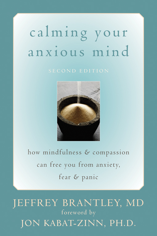 Calming Your Anxious Mind: How Mindfulness and Compassion Can Free You From Anxiety, Fear, and Panic