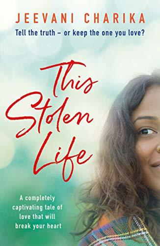 This Stolen Life: A Completely Captivating Tale of Love That Will Break Your Heart