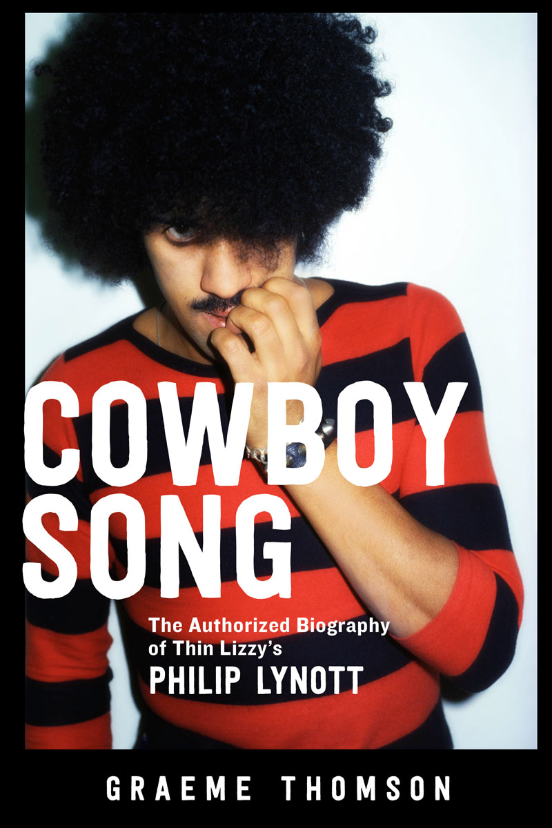 Cowboy Song: The Authorised Biography of Philip Lynott