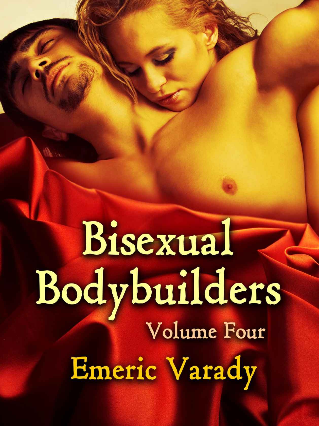 Bisexual Bodybuilders: Bad Boy Bi Muscle Men and Their Wanton Women: Volume Four: Pumped Up for Porn