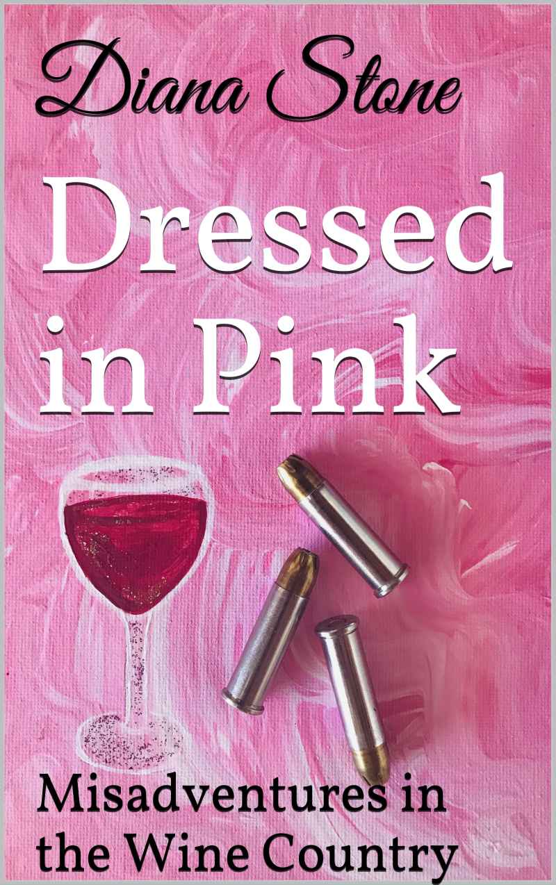 Dressed in Pink: MisAdventures in the Wine Country