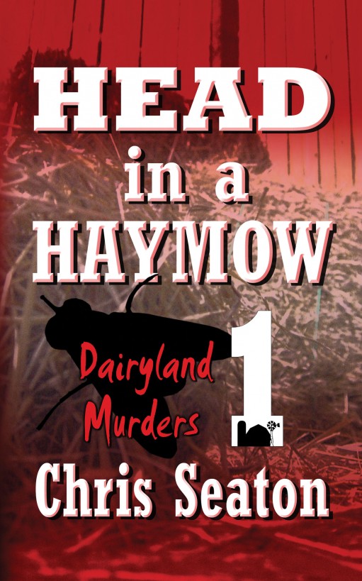 Head in a Haymow Large Print: Dairyland Murders Book 1