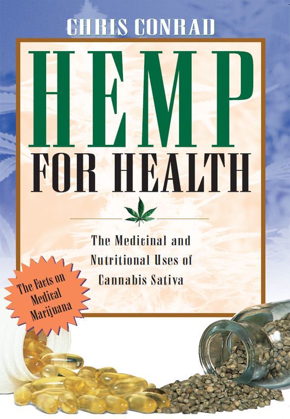 Hemp for Health: The Medicinal and Nutritional Uses of Cannabis Sativa