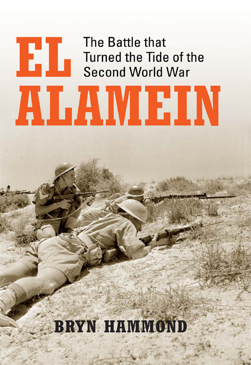 El Alamein: The Battle That Turned the Tide of the Second World War
