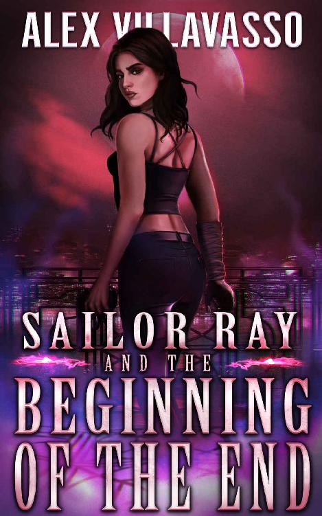 Sailor Ray and the Beginning of the End: A Demon Hunter Supernatural Thriller