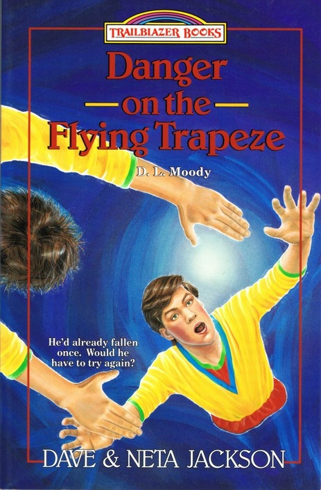 Danger on the Flying Trapeze: D. L. Moody