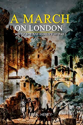 A March on London: Being a Story of Wat Tyler's Insurrection