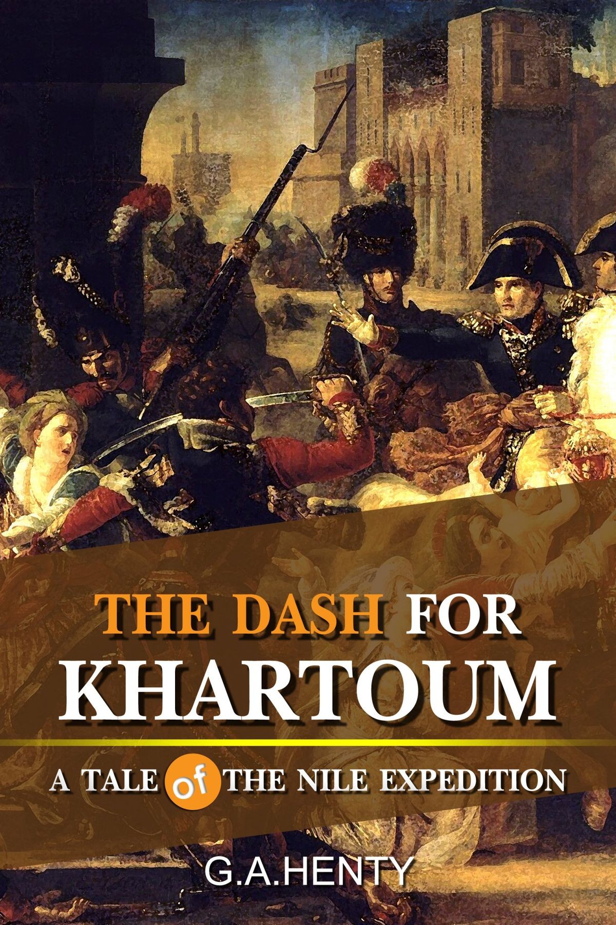 The Dash for Khartoum: A Tale of the Nile Expedition