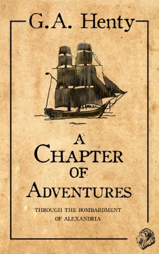A Chapter of Adventures: Through the Bombardment of Alexandria