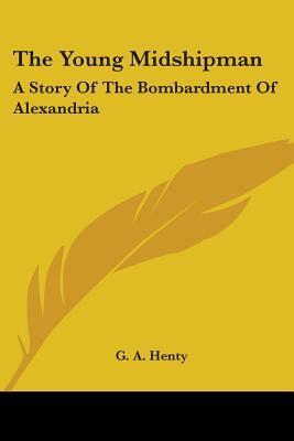 The Young Midshipman: A Story of the Bombardment of Alexandria