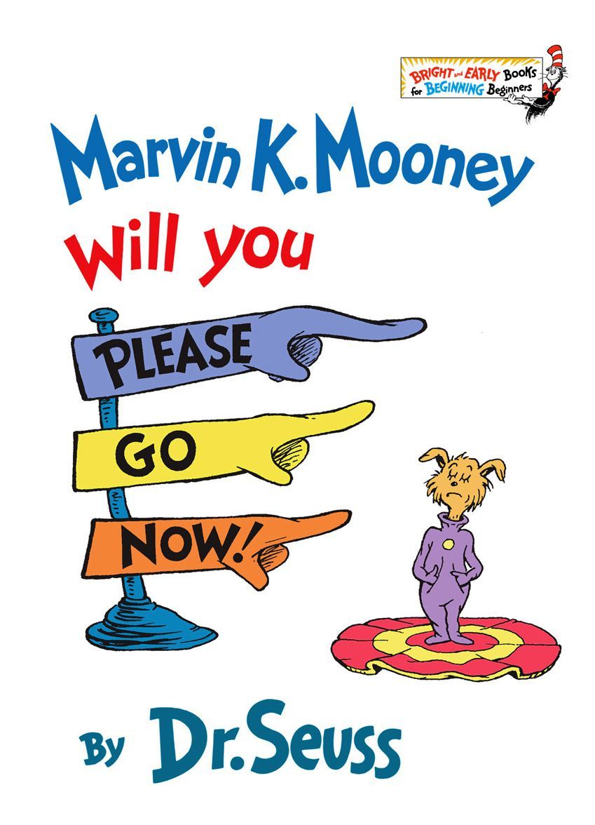 Marvin K. Mooney Will You Please Go Now!