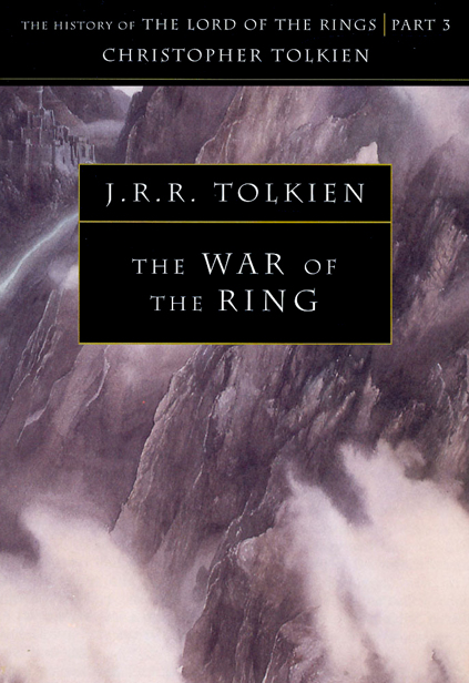 The War of the Ring: The History of the Lord of the Rings, Part Three
