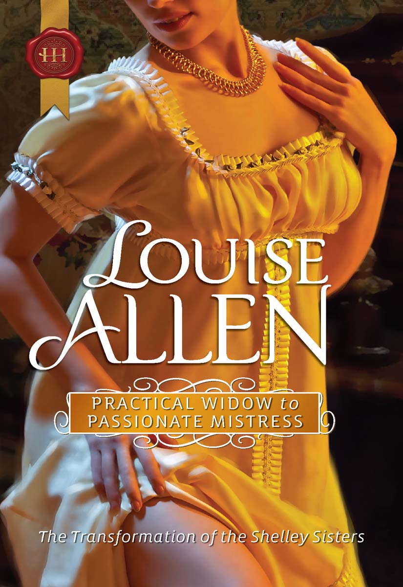 Practical Widow to Passionate Mistress : The Transforming of the Shelley Sisters (A Harlequin Regency Romance)
