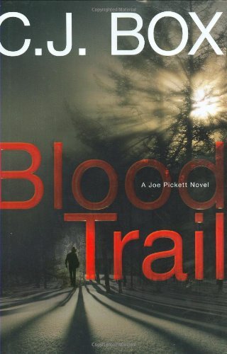 Blood Trail (A Joe Pickett Novel) by C. J. Box