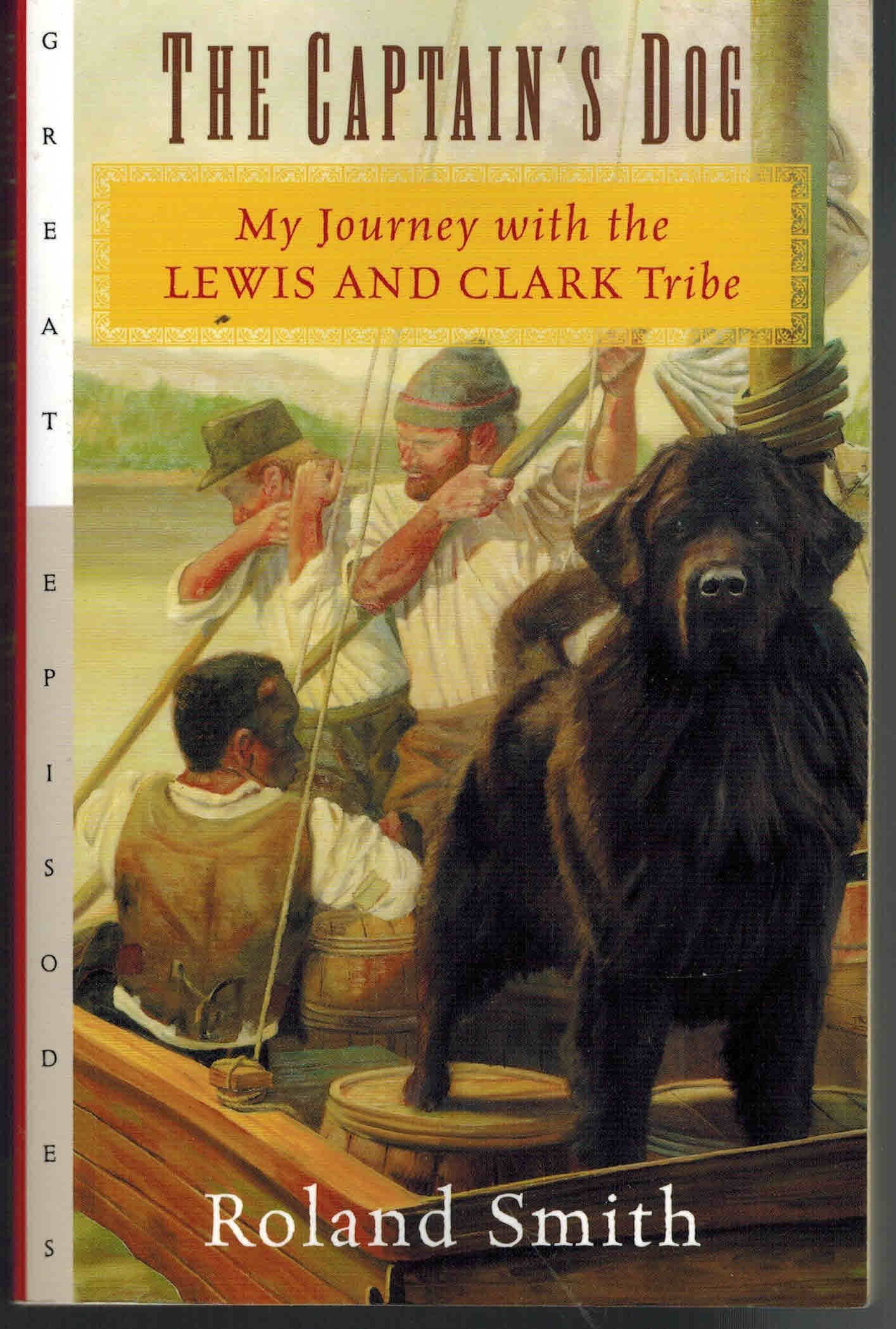 The Captain's Dog: My Journey With the Lewis and Clark Tribe