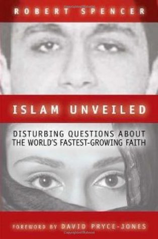 Islam Unveiled Disturbing Questions About the World's Fastest Growing Faith