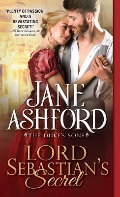 Lord Sebastian's Secret: The Duke's Sons, Book 3