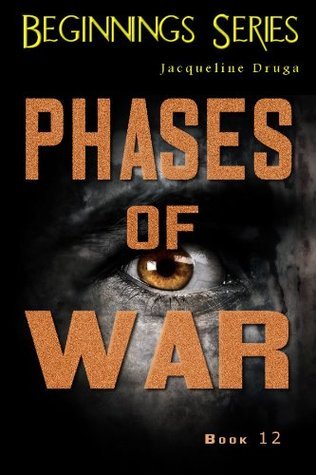 Phases of War: Beginnings Book 12