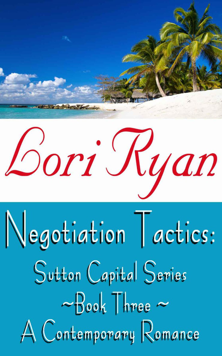 Negotiation Tactics: Book Three of the Sutton Capital Series (Volume 3) by Lori Ryan
