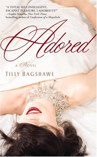 [Adored] (By: Tilly Bagshawe) [published: August, 2005]