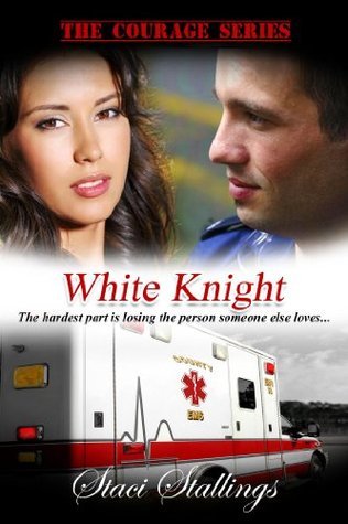 White Knight: Book 2, The Courage Series by Staci Stallings