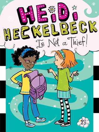 Heidi Heckelbeck Is Not a Thief! by Wanda Coven