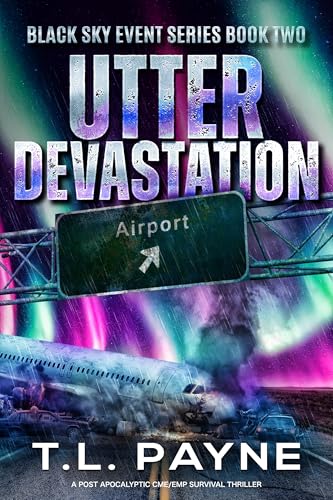 Utter Devastation: A Post Apocalyptic CME/EMP Survival Thriller